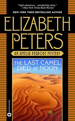 The Last Camel Died at Noon (Amelia Peabody Book 6)