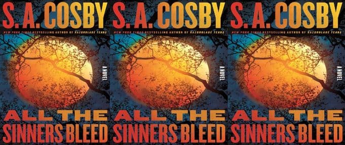 Win a Copy of All the Sinners Bleed by S.A. Cosby Before It’s Released!