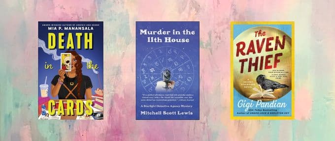 Book covers of "Death in the Cards" by Mia P. Manansala, " Murder in the 11th House" by Mitchell Scott Lewis, and "The Raven Thief" by Gigi Pandian.