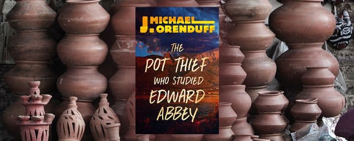 the_pot_thief_who_studied_edward_abbey