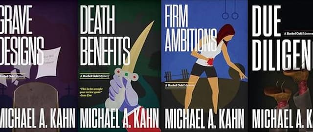 The Attorney Rachel Gold Mysteries: Michael A. Kahn's Arresting Legal Thriller Series 