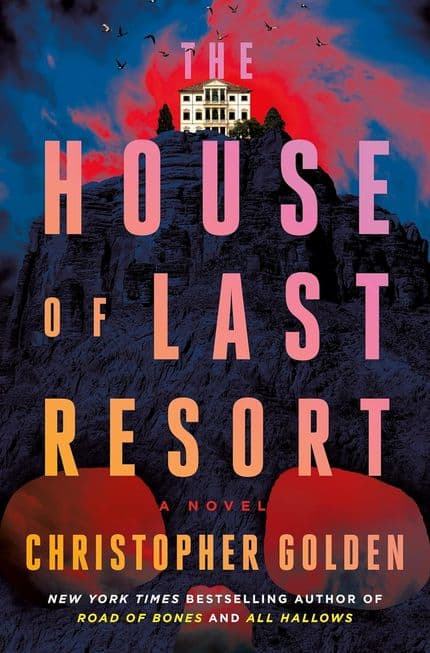 The House of Last Resort by Christopher Golden