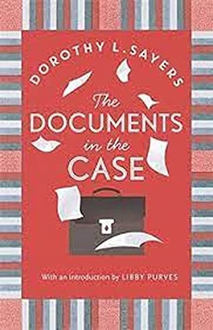 The Documents in the Case by Dorothy L Sayers